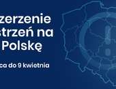 Od 20 marca w całej Polsce obowiązują rozszerzone zasady bezpieczeństwa
