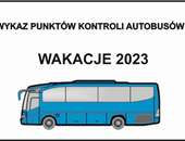 WYKAZ PUNKTÓW KONTROLI AUTOBUSÓW – WAKACJE 2023